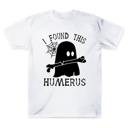 I Found This Humerus Cotton Doctor T-shirt