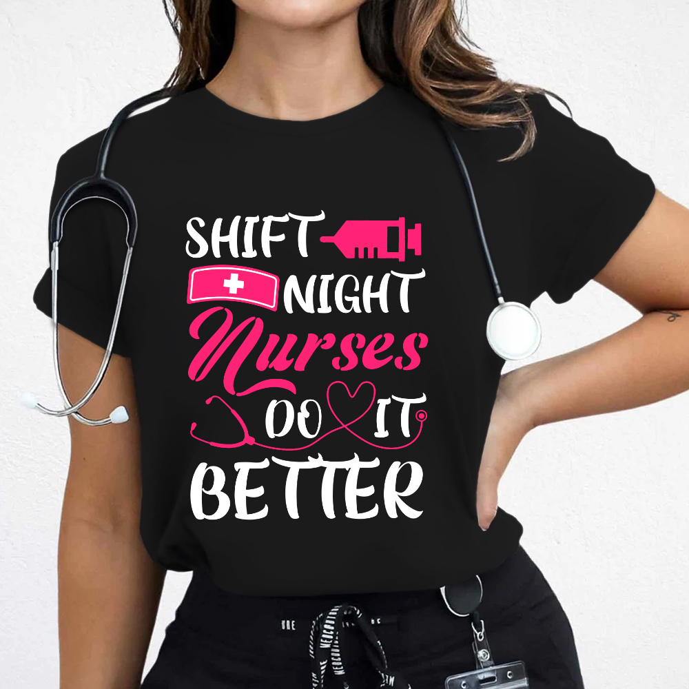 Night Shift Nurses Do It Better Cotton Nurse T-shirt