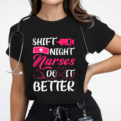 Night Shift Nurses Do It Better Cotton Nurse T-shirt