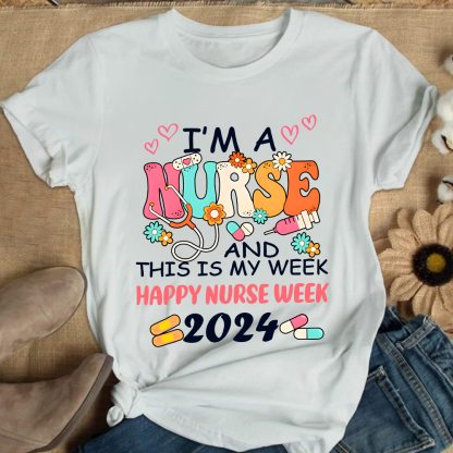 I'm A Nurse And This Is My Week Cotton Nurse T-shirt