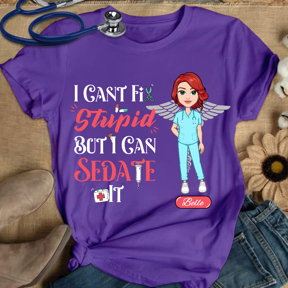 Custom I Cant Fix Stupid But I Can Sedate It Cotton Nurse T-shirt
