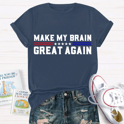 Make My Brain Great Again Cotton Nurse T-shirt