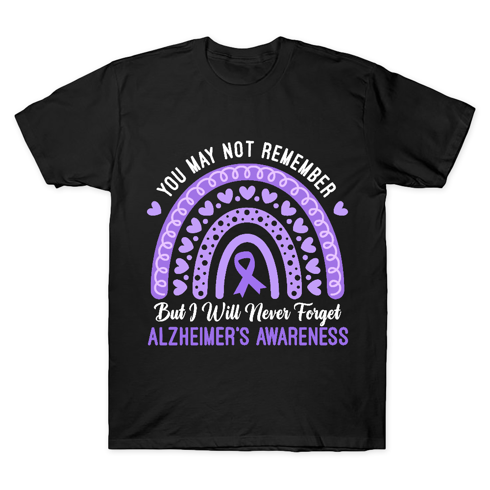 You May Not Remember But I Will Never Forget Cotton Doctor T-shirt