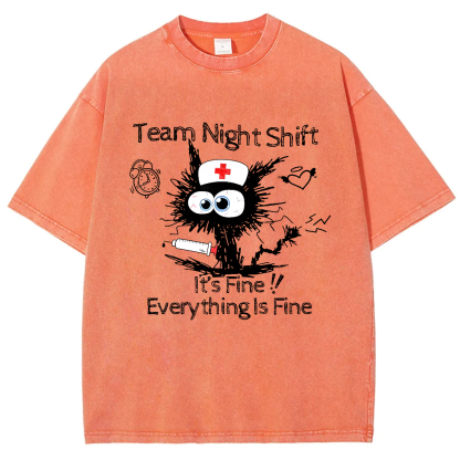 Team Night Shift It's Fine Everything Is Fine Vintage Washed T-shirt
