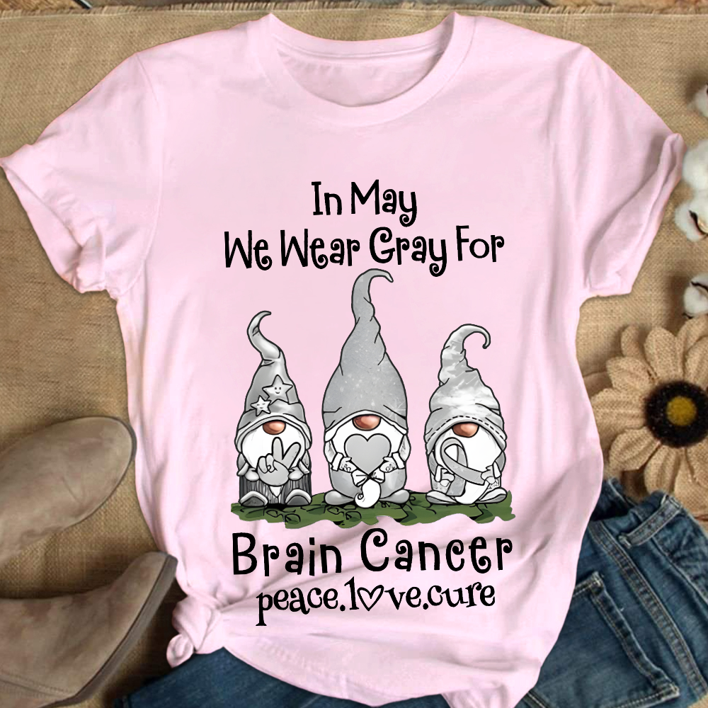 In May We Wear Gray For Brain Cancer Peace Love Cure Cotton Nurse T-shirt