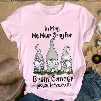 In May We Wear Gray For Brain Cancer Peace Love Cure Cotton Nurse T-shirt