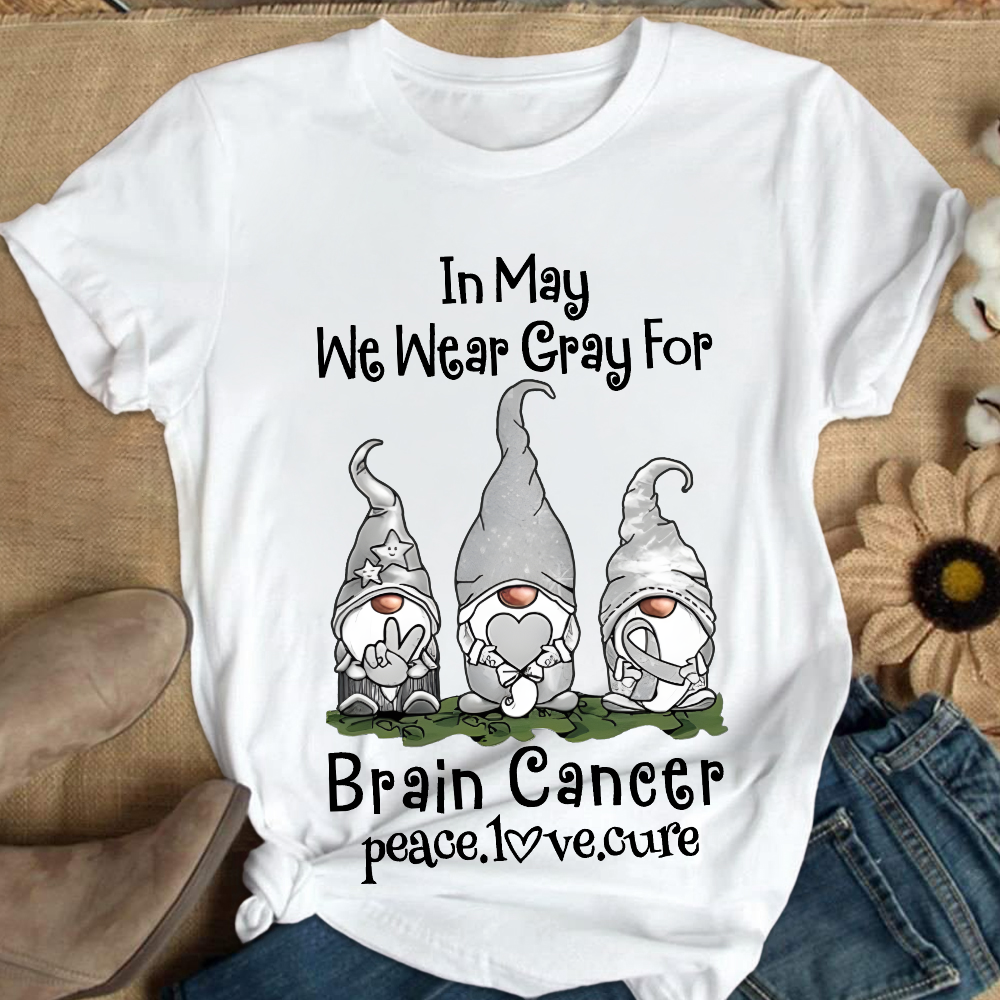 In May We Wear Gray For Brain Cancer Peace Love Cure Cotton Nurse T-shirt