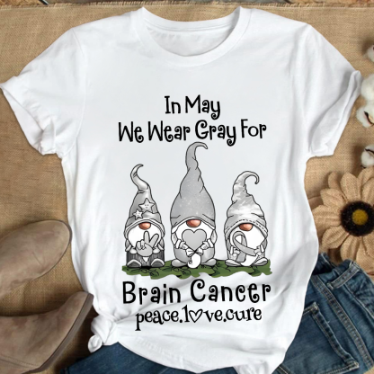In May We Wear Gray For Brain Cancer Peace Love Cure Cotton Nurse T-shirt