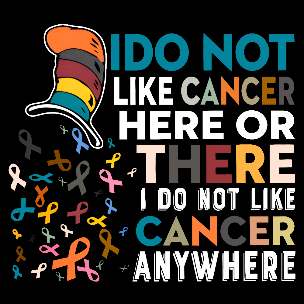 I Do Not Like Cancer Here Or There I Do Not Like Cancer Awareness Cotton Nurse T-shirt