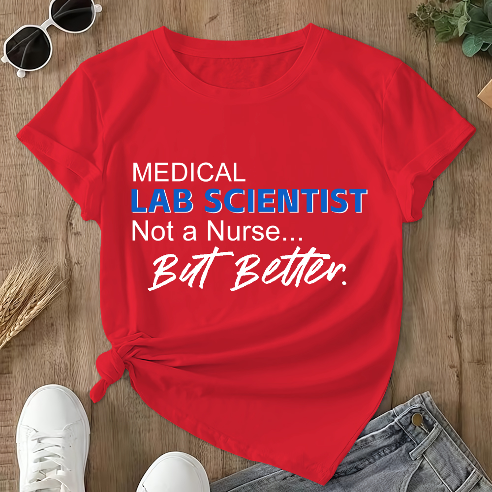 Medical Lab Scientist Not A But Better Double-Sided Cotton Printed T-Shirt