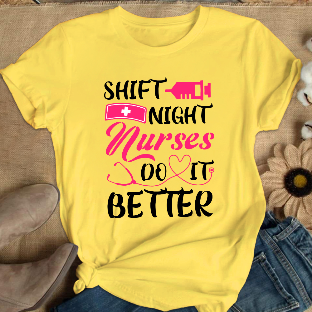 Night Shift Nurses Do It Better Cotton Nurse T-shirt