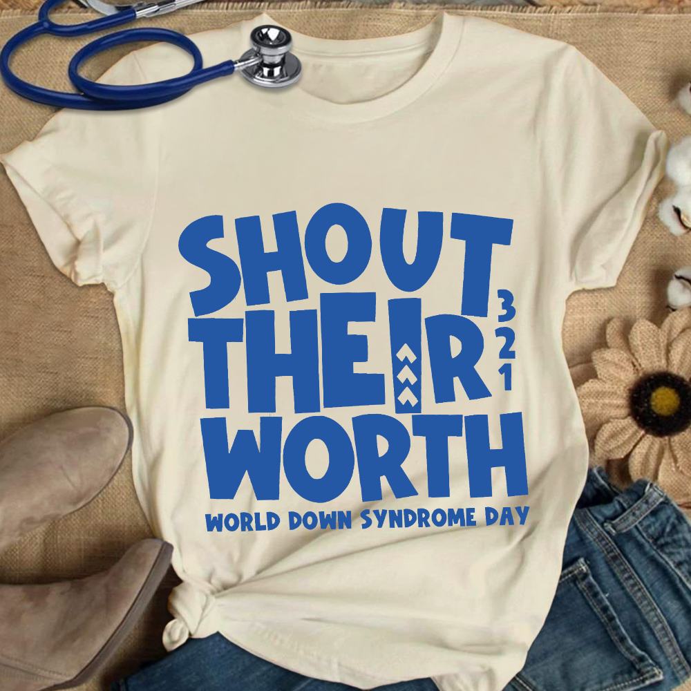 Shout Their Worth 321 World Down Syndrome Day Cotton Nurse T-shirt