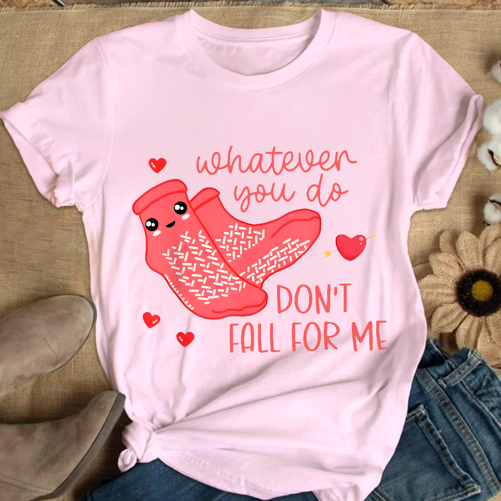 Whatever You Do Don't Fall For Me RN PCT CNA Nurse Cotton Nurse T-shirt