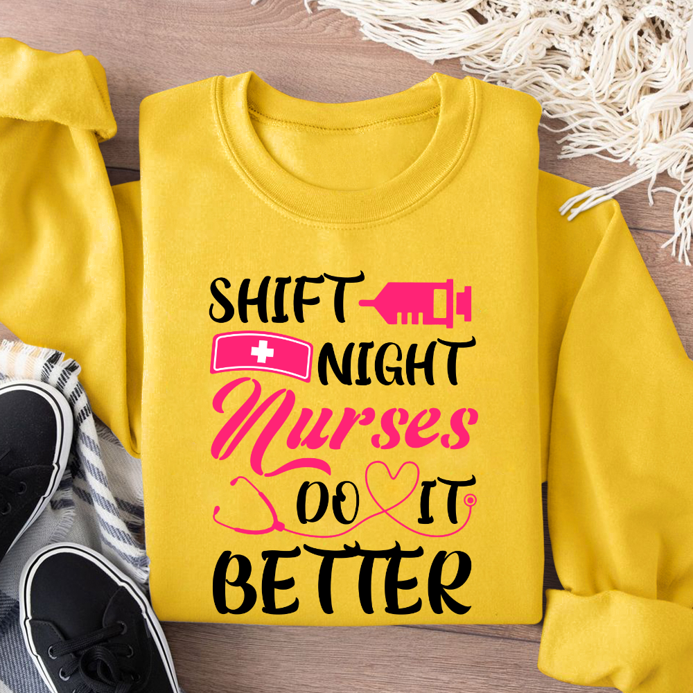 Night Shift Nurses Do It Better Cotton Pullover Sweatshirt