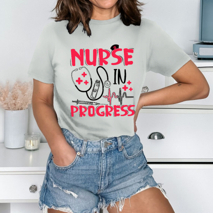 Nurse In Progress Cotton Nurse T-shirt
