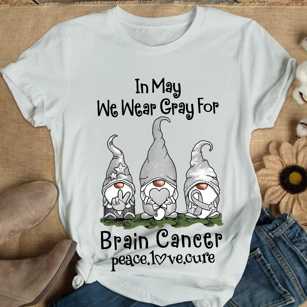 In May We Wear Gray For Brain Cancer Peace Love Cure Cotton Nurse T-shirt