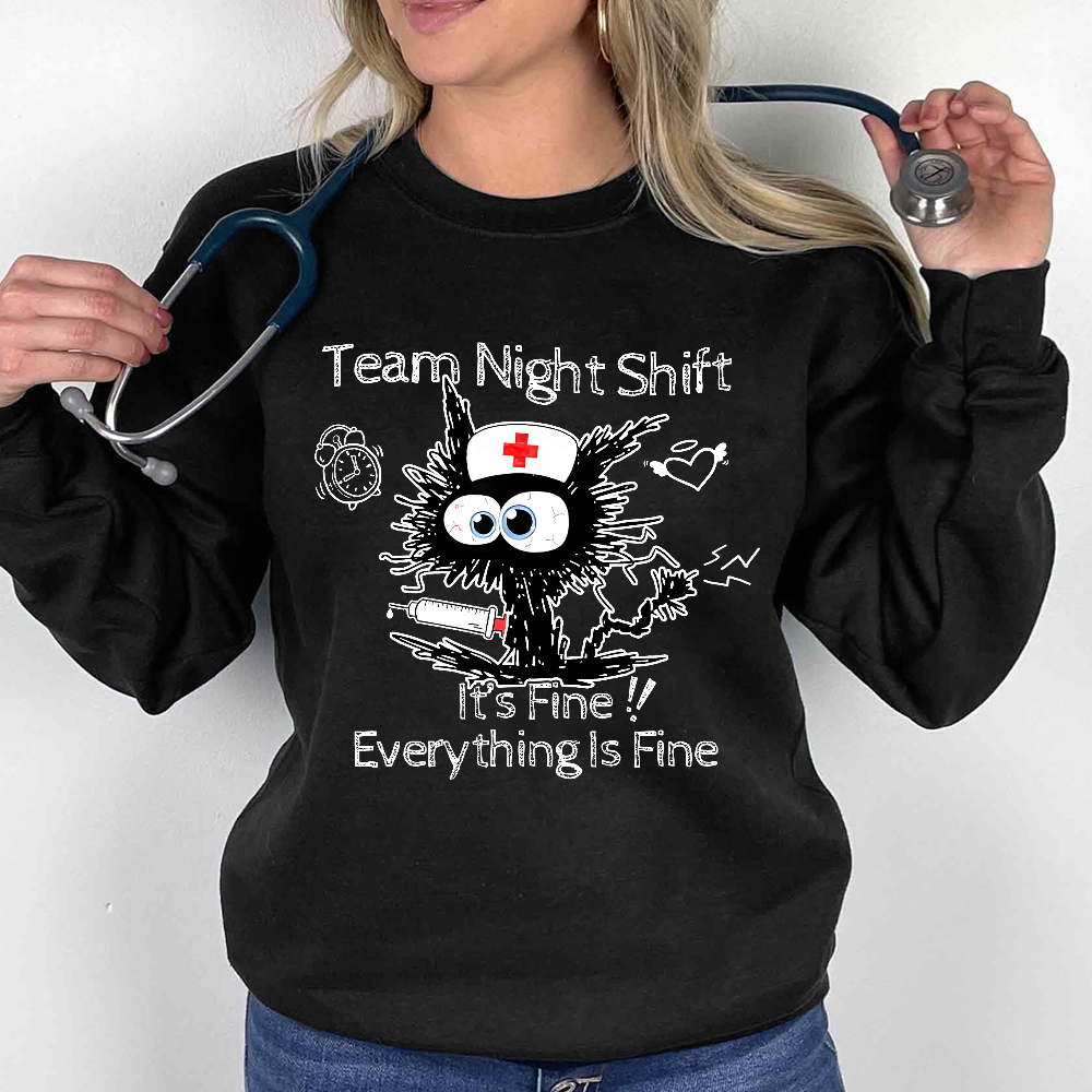 Team Night Shift It's Fine Everything Is Fine Cotton Pullover Sweatshirt