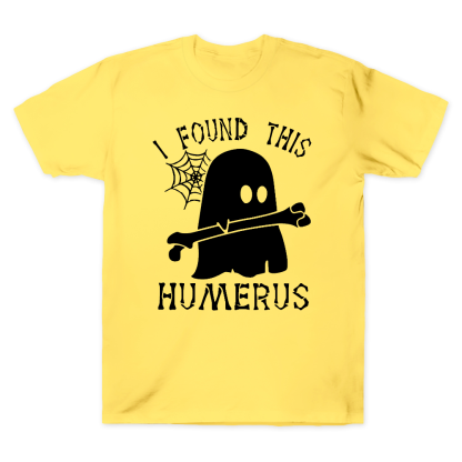 I Found This Humerus Cotton Doctor T-shirt