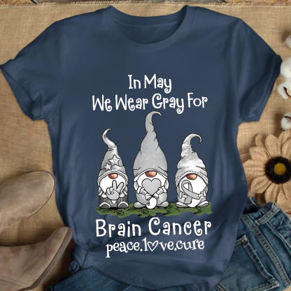 In May We Wear Gray For Brain Cancer Peace Love Cure Cotton Nurse T-shirt
