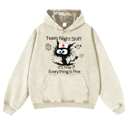 Team Night Shift It's Fine Everything Is Fine Vintage Washed Hoodie