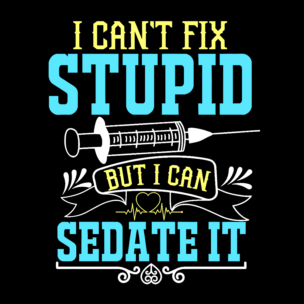 Can't Fix Stupid Cotton Doctor T-shirt
