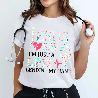 Custom Jesus Saves Im Just A Lpn Lending My Hand Cotton Nurse T-shirt