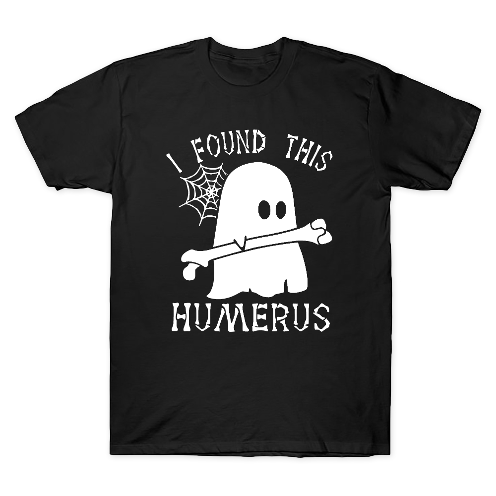 I Found This Humerus Cotton Doctor T-shirt