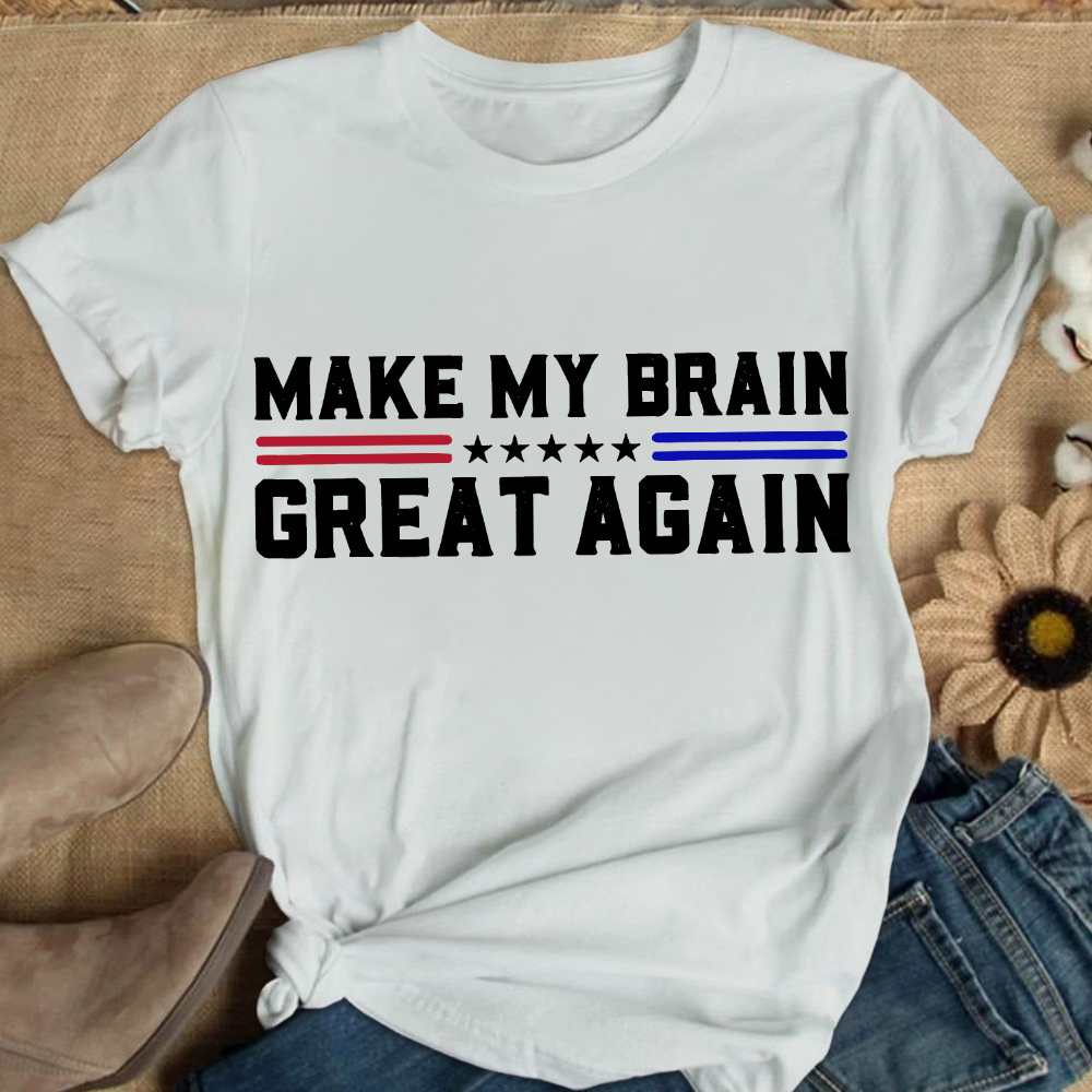 Make My Brain Great Again Cotton Nurse T-shirt
