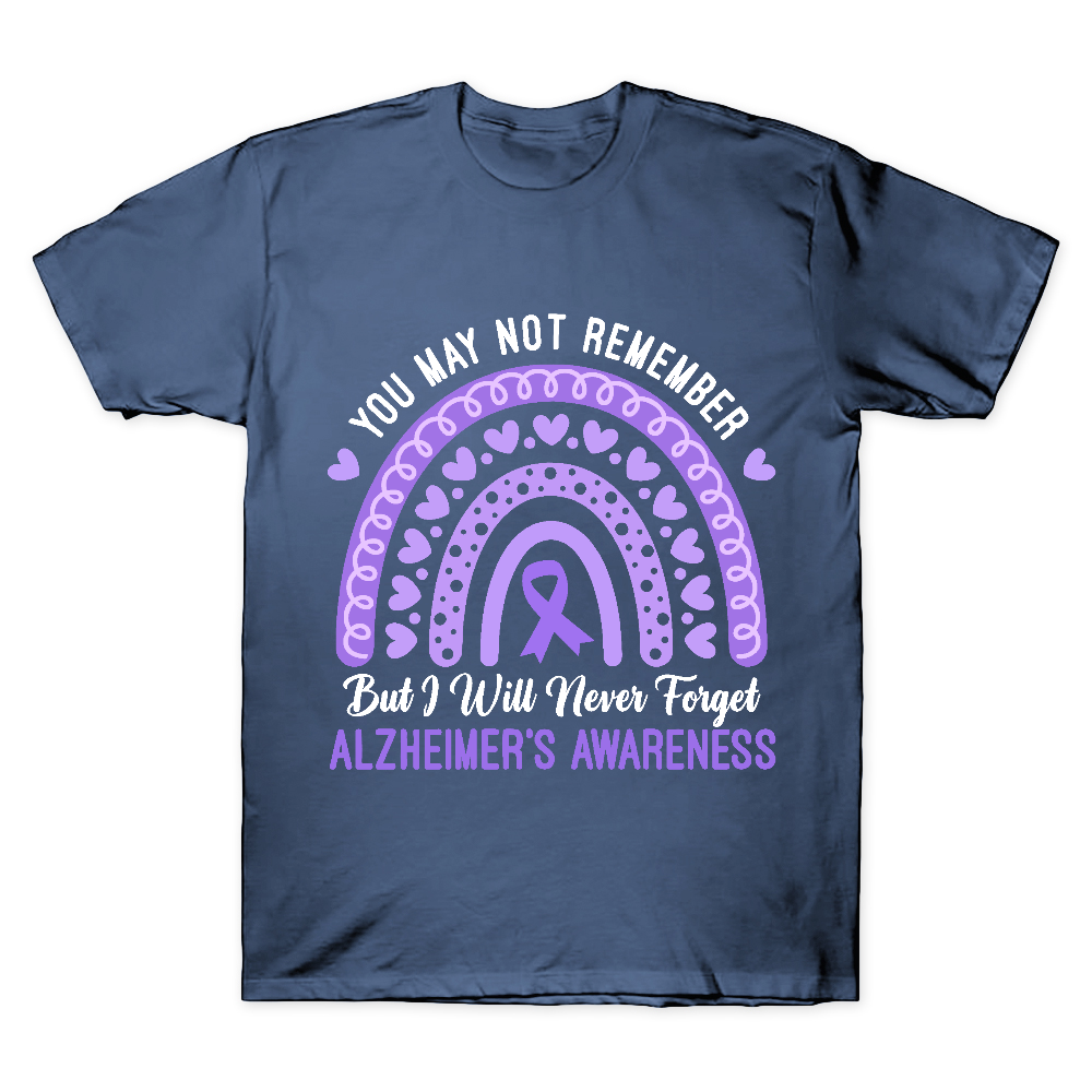 You May Not Remember But I Will Never Forget Cotton Doctor T-shirt