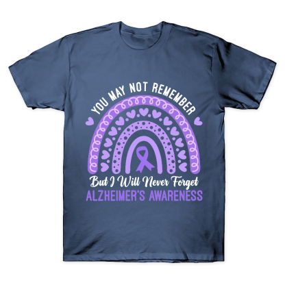 You May Not Remember But I Will Never Forget Cotton Doctor T-shirt