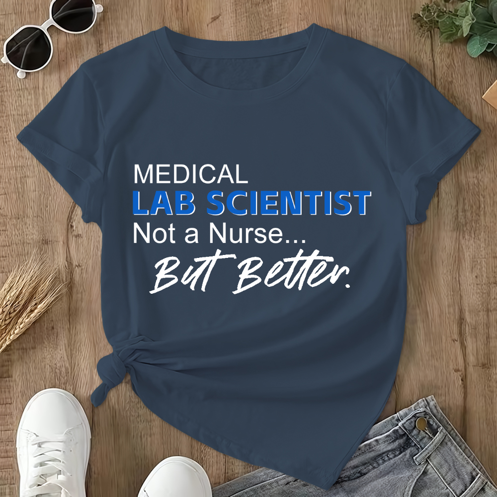 Medical Lab Scientist Not A But Better Double-Sided Cotton Printed T-Shirt