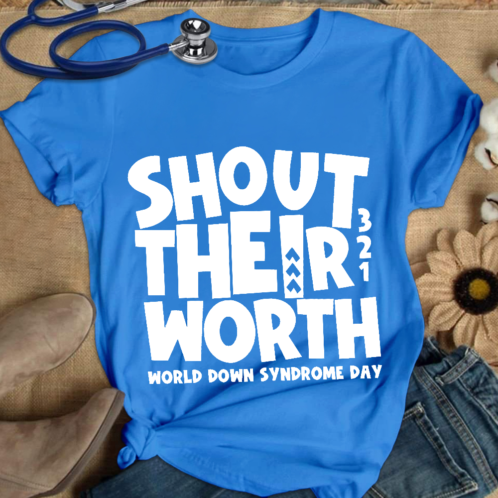 Shout Their Worth 321 World Down Syndrome Day Cotton Nurse T-shirt