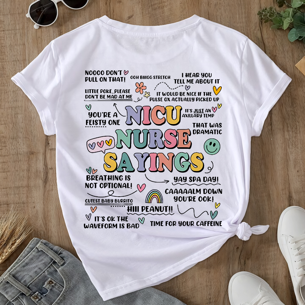 Nicu Nurse Sayings RN Double-Sided Cotton Printed T-Shirt