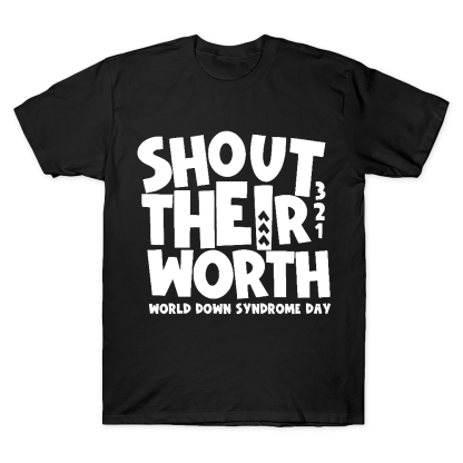 Shout Their Worth 321 World Down Syndrome Day Cotton Doctor T-shirt