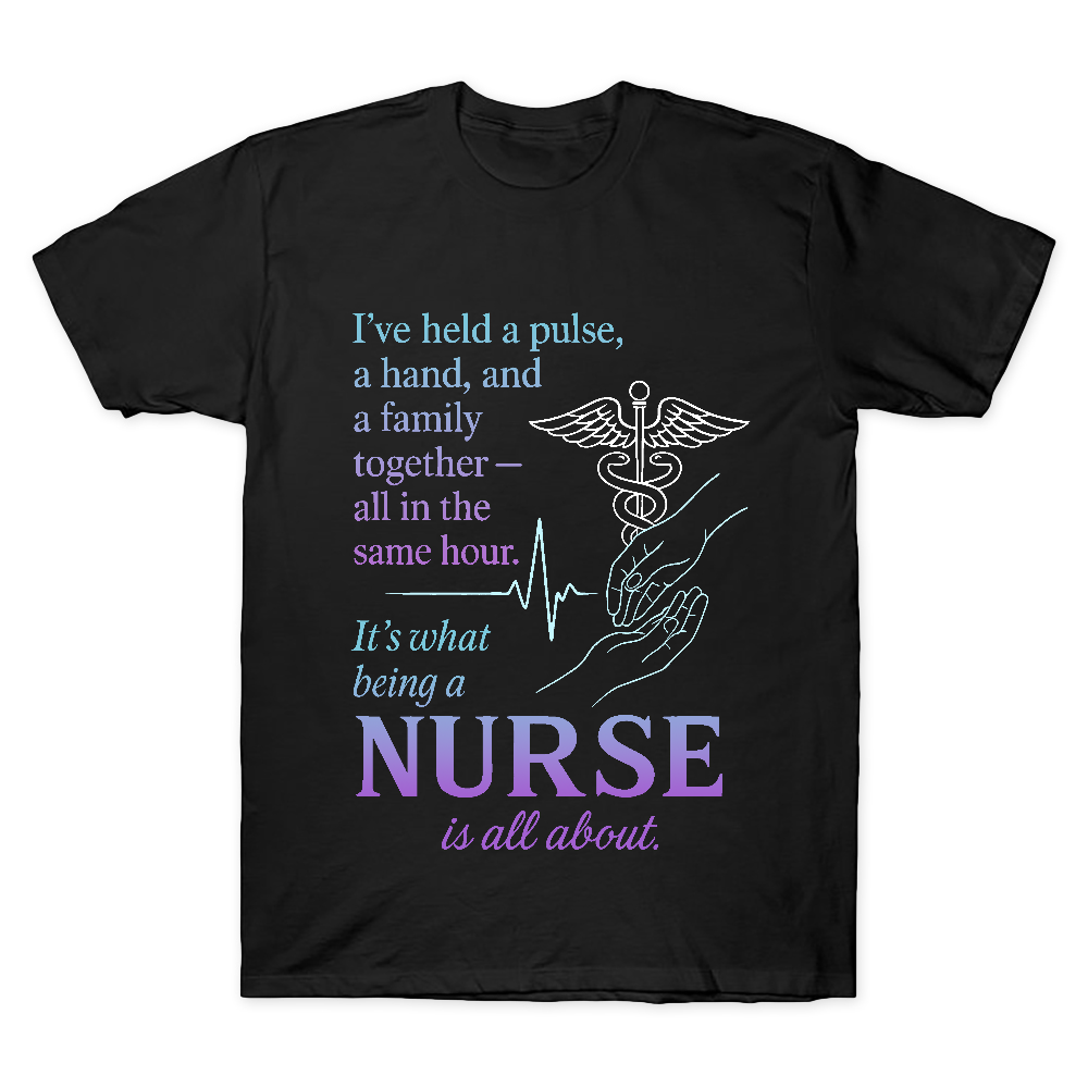 Held A Pulse Nurse Heartfelt Quote Cotton Doctor T-shirt