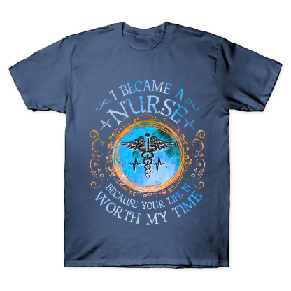 I Became A Nurse Worth My Time Apparel Cotton Doctor T-shirt