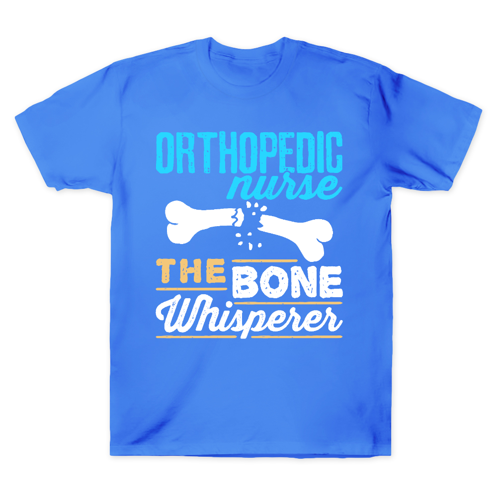 Orthopedic Nurse The Bone Whisperer Cotton Doctor T-shirt