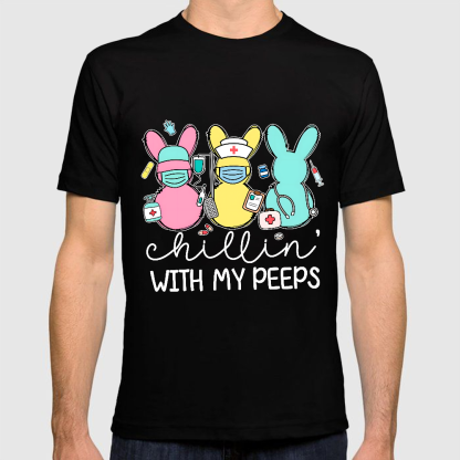 Chillin With My Peeps Easter Bunny Cotton Doctor T-shirt
