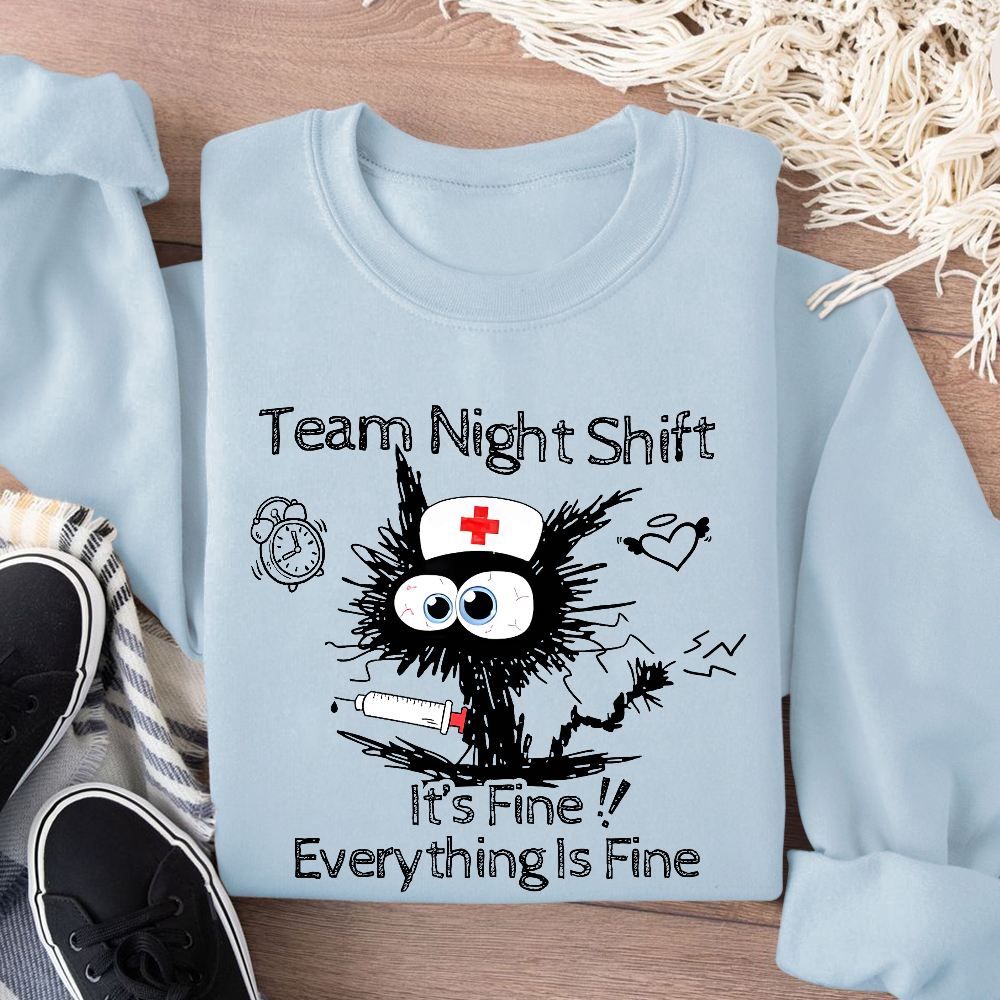 Team Night Shift It's Fine Everything Is Fine Cotton Pullover Sweatshirt