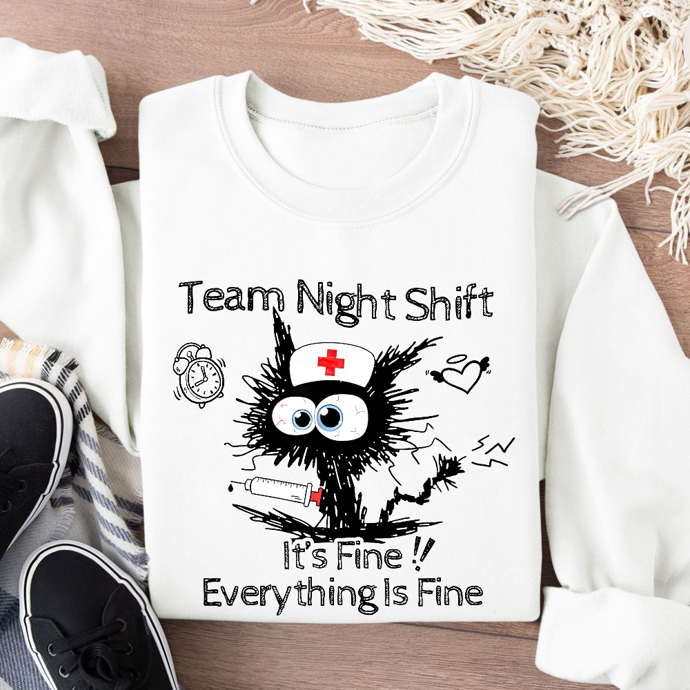 Team Night Shift It's Fine Everything Is Fine Cotton Pullover Sweatshirt