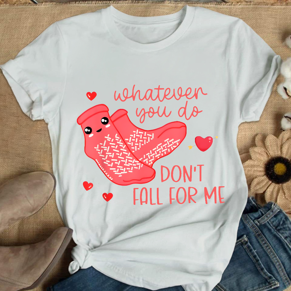 Whatever You Do Don't Fall For Me RN PCT CNA Nurse Cotton Nurse T-shirt