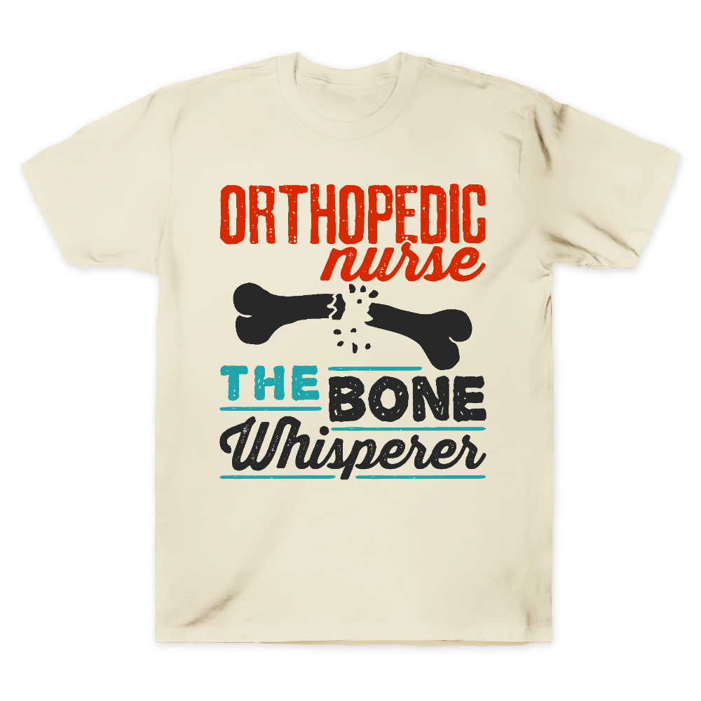 Orthopedic Nurse The Bone Whisperer Cotton Doctor T-shirt