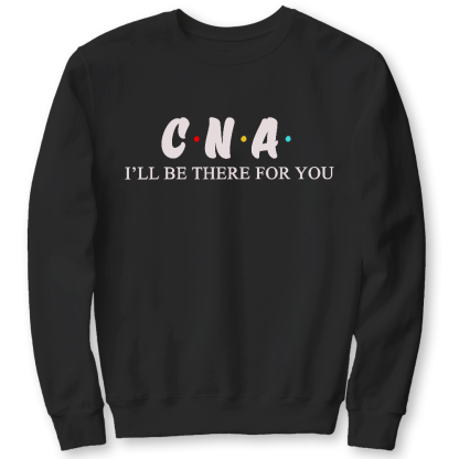 CNA I'll Be There For You Cotton Pullover Sweatshirt