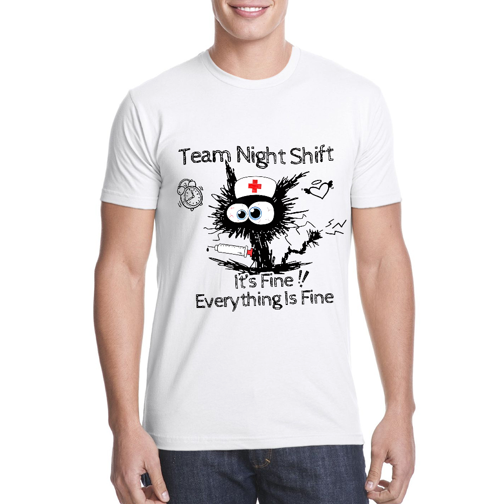 Team Night Shift It's Fine Everything Is Fine Cotton Doctor T-shirt