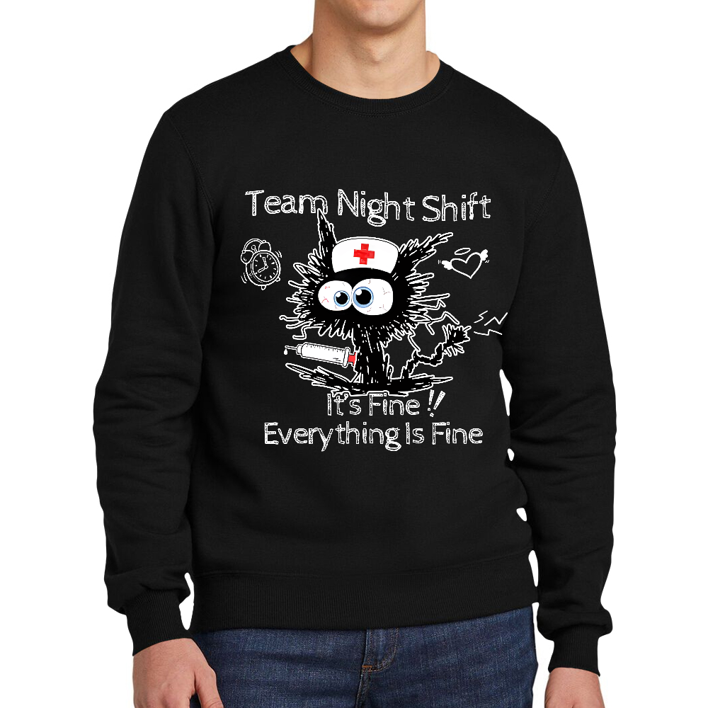 Team Night Shift It's Fine Everything Is Fine Cotton Pullover Sweatshirt