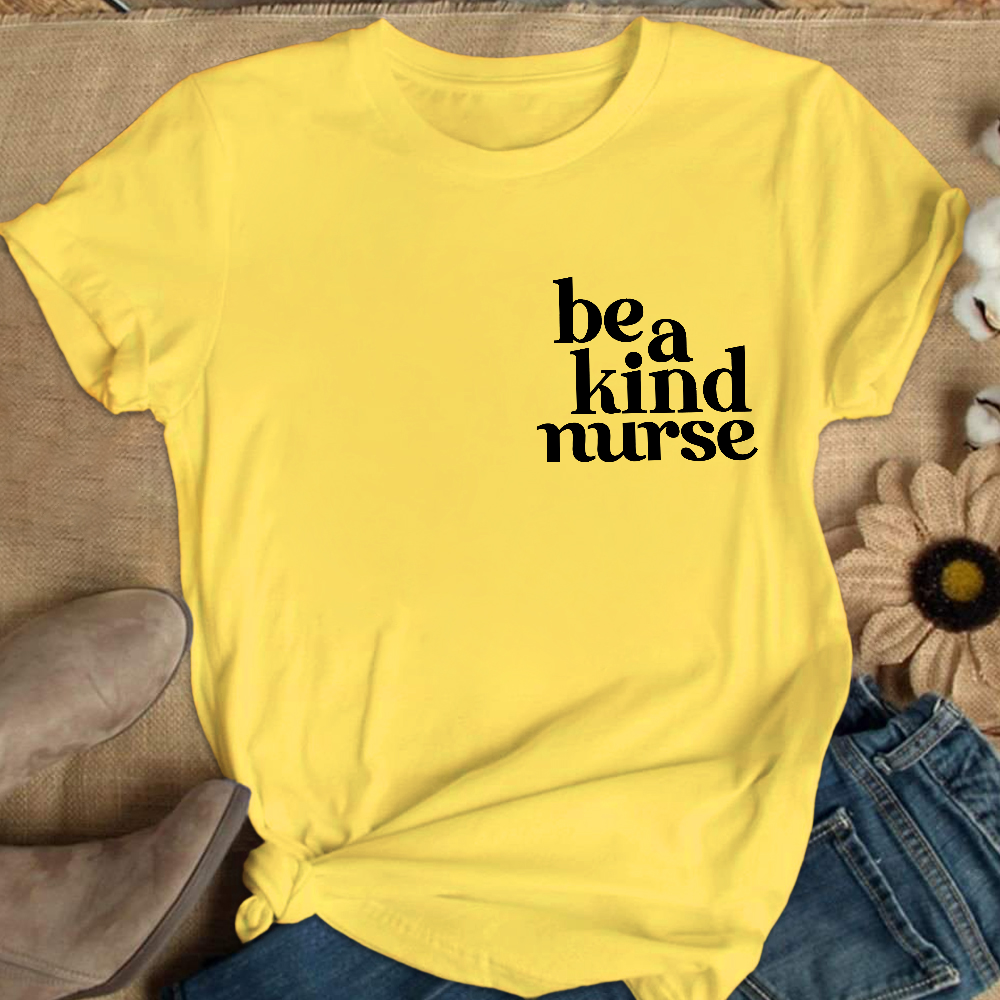 Be A Kind Nurse Cotton Nurse T-shirt