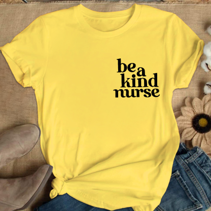 Be A Kind Nurse Cotton Nurse T-shirt