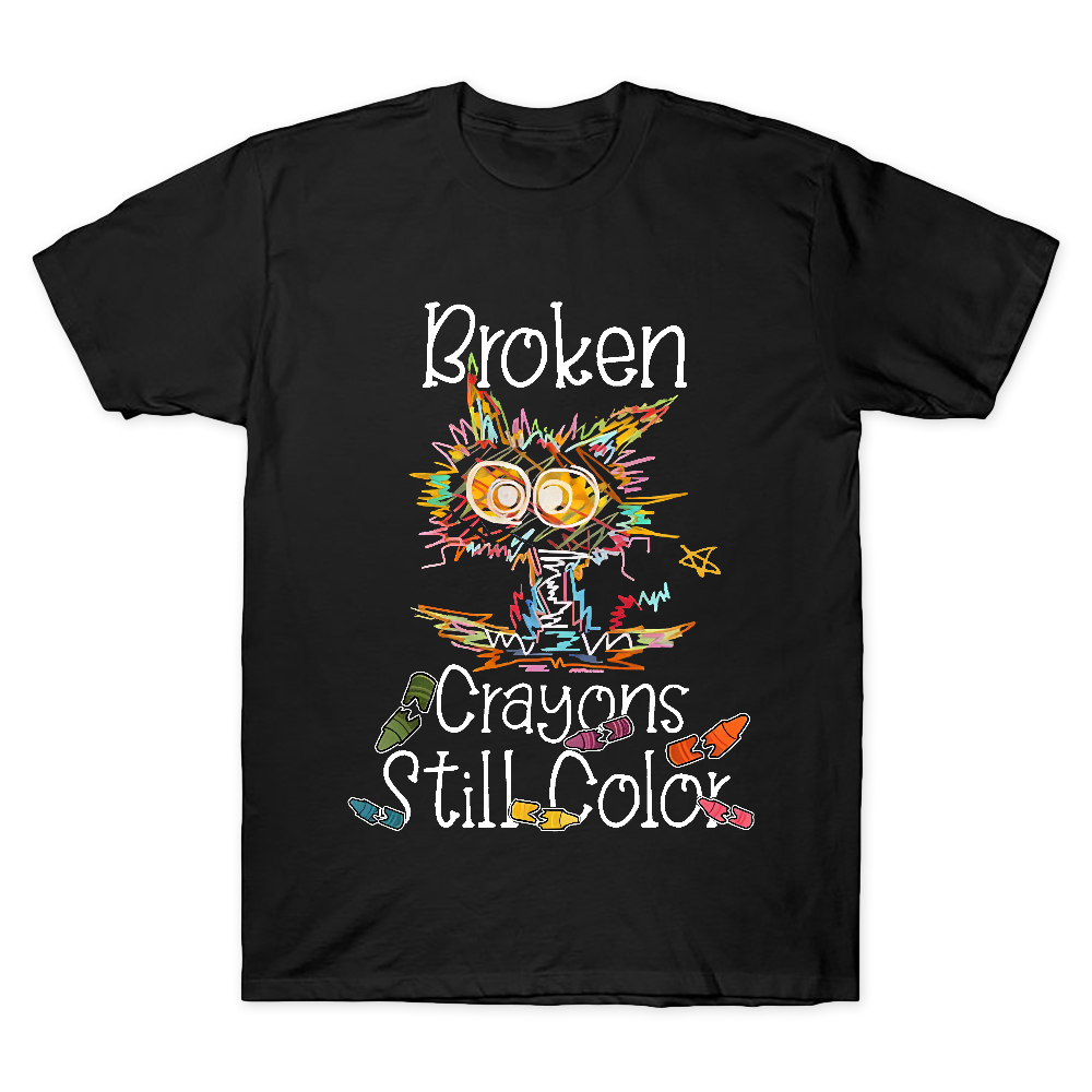 Broken Crayons Still Color Cotton Doctor T-shirt