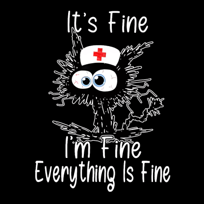 It's Fine I'm Fine Everything Is Fine Cotton Doctor T-shirt