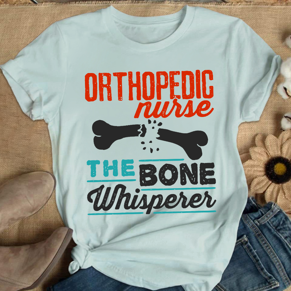 Orthopedic Nurse The Bone Whisperer Cotton Nurse T-shirt